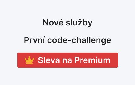 Nové služby, první code-challenge a sleva na premium!